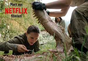 Mart ayında Netflix Türkiye'de hangi filmler var?